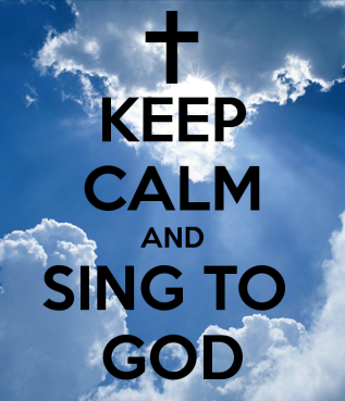 keep-calm-and-sing-to-god-3